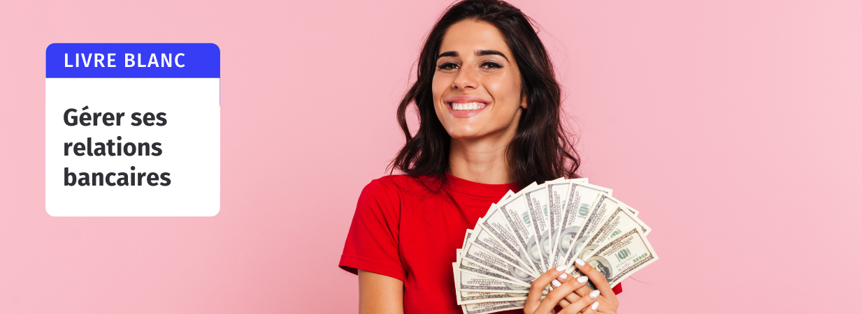 gérer ses relations bancaires