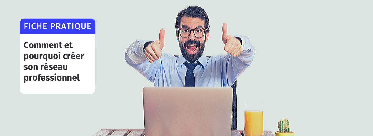 pourquoi créer son réseau professionnel