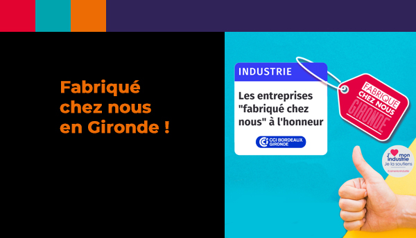 Fabriqué chez nous en Gironde 2022