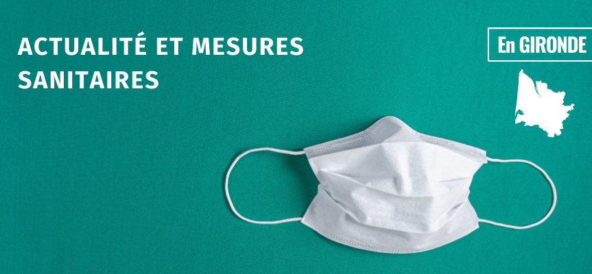 covid19 - actualité et mesures sanitaires en Gironde
