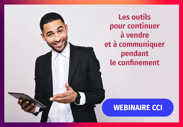 webinaire : Les outils pour continuer à vendre et communiquer pendant le confinement