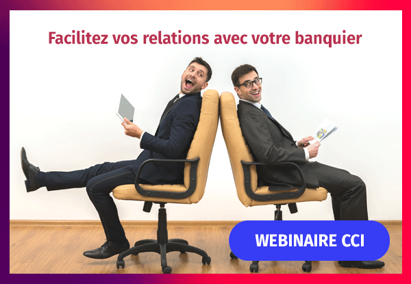 Webinaire : Facilitez vos relations avec votre banquier