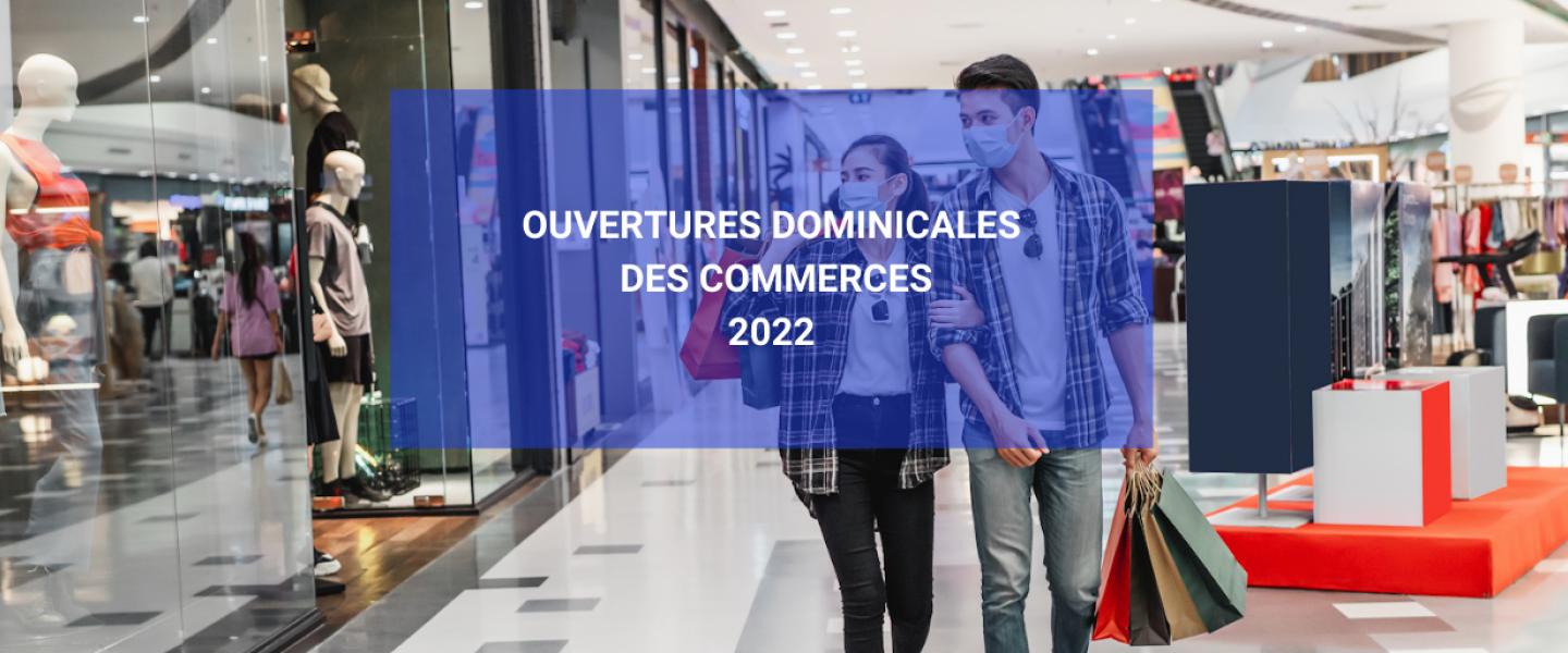 Ouvertures dominicales des commerces 2022